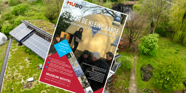 Expositie 50 jaar De Kleine Aarde: Pionieren en inspireren voor een duurzame wereld